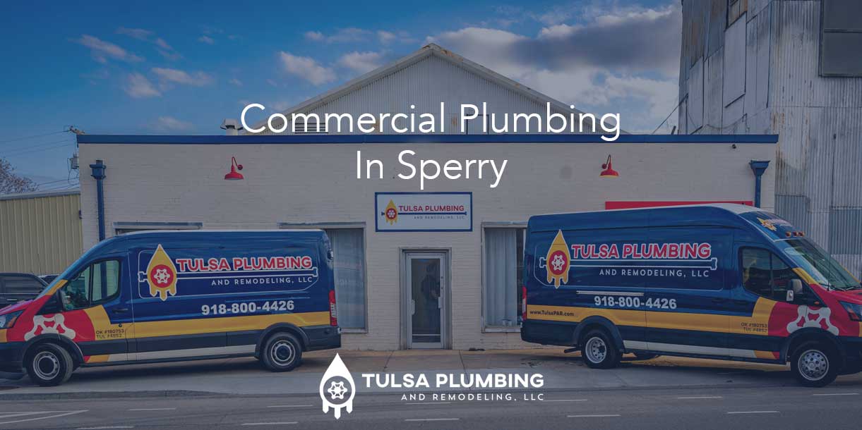 Commercial Plumbing in Sperry by Tulsa Plumbing and Remodeling