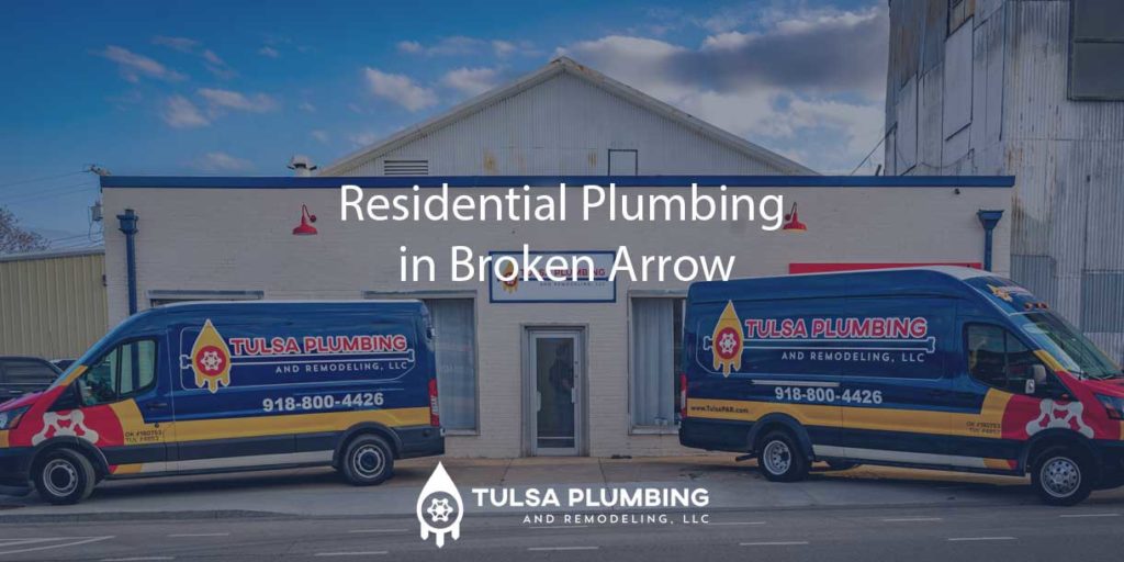 Tulsa-Plumbing-and-Remodeling-Residential-Plumbing-in-Broken-Arrow
